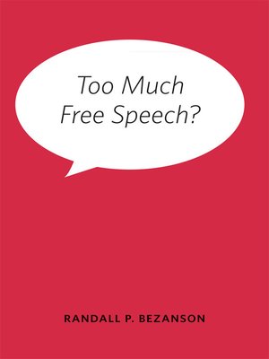 cover image of Too Much Free Speech?